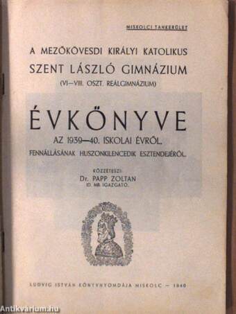 A Mezőkövesdi Királyi Katolikus Szent László Gimnázium Évkönyve az 1939-40. iskolai évről