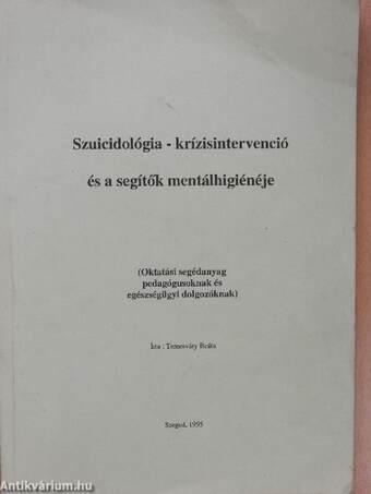 Szuicidológia-krízisintervenció és a segítők mentálhigiénéje