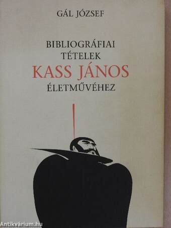 Bibliográfiai tételek Kass János életművéhez