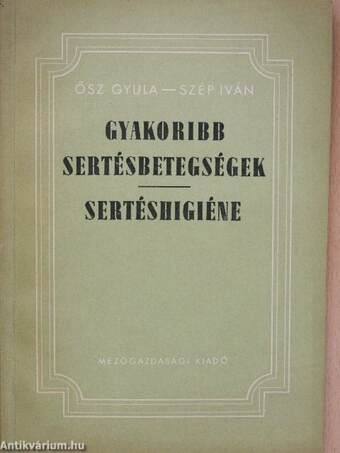 Gyakoribb sertésbetegségek/Sertéshigiéne