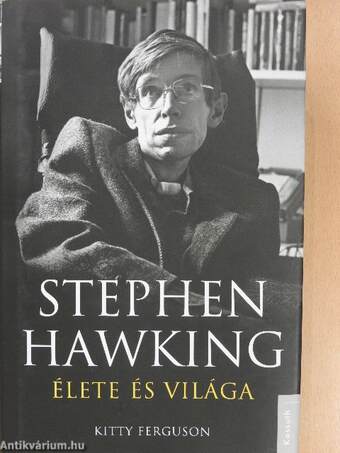 Stephen Hawking élete és világa