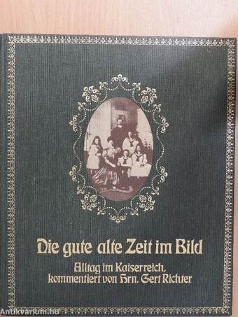 Die gute alte Zeit im Bild