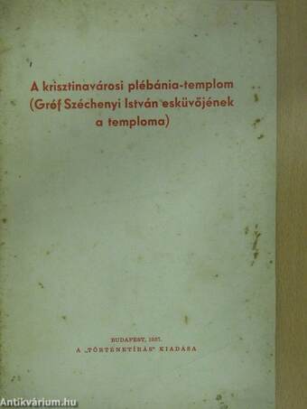 A krisztinavárosi plébánia-templom (Gróf Széchenyi István esküvőjének a temploma)