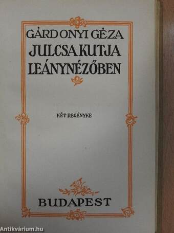 Két menyasszony/Julcsa kutja/Leánynézőben