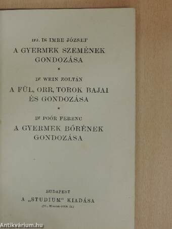 A gyermek szemének gondozása/A fül, orr, torok bajai és gondozása/A gyermek bőrének gondozása