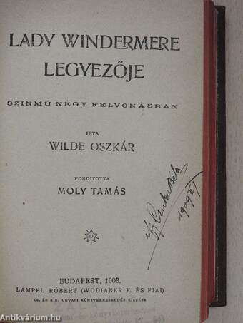 Wilde Oszkár/A páduai herczegnő/Salome/Flórenczi tragédia/Lady Windermere legyezője/Az eszményi férj/Bunbury/A Readingi fegyház balladája/De profundis/Három mese/Aforizmák és ötletek