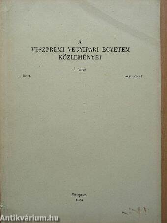 A Veszprémi Vegyipari Egyetem közleményei 8. kötet 1. füzet