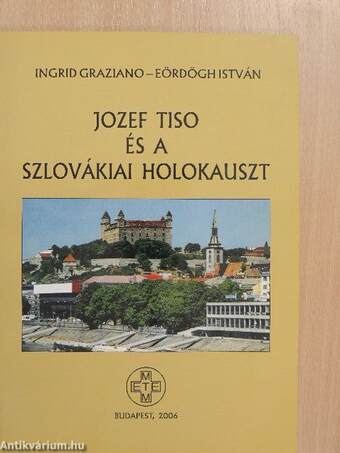 Jozef Tiso és a szlovákiai holokauszt