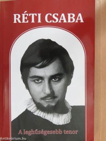 Réti Csaba - A leghűségesebb tenor - CD-vel
