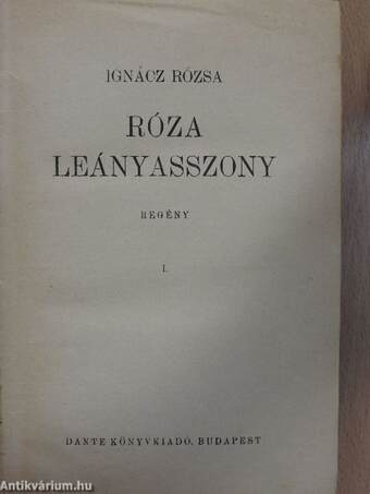 Róza leányasszony I-II.