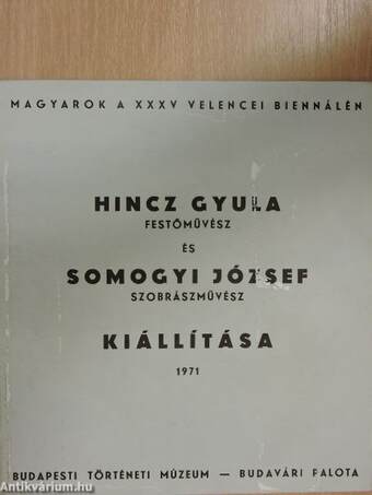 Hincz Gyula festőművész és Somogyi József szobrászművész kiállítása 1971