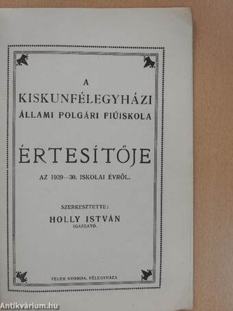 A Kiskunfélegyházi Állami Polgári Fiúiskola értesítője az 1929-30. iskolai évről