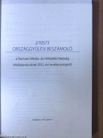 J/10573 - Országgyűlési beszámoló a Nemzeti Média- és Hírközlési Hatóság Médiatanácsának 2012. évi tevékenységéről