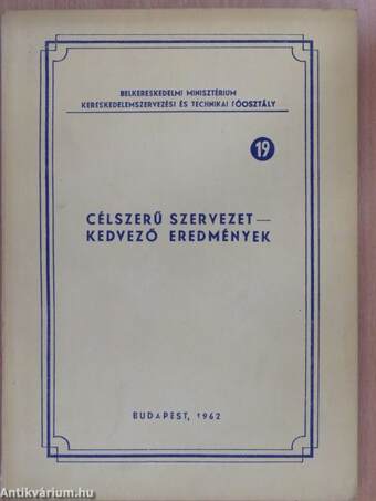 Célszerű szervezet - kedvező eredmények