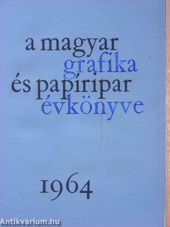 A Magyar Grafika és Papíripar Évkönyve 1964