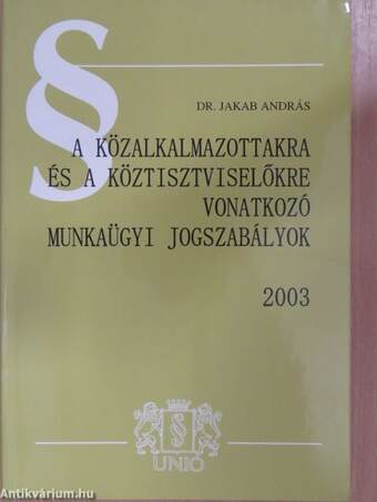 A közalkalmazottakra és a köztisztviselőkre vonatkozó munkaügyi jogszabályok 2003