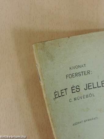 Kivonat Foerster: "Élet és jellem" c. művéből