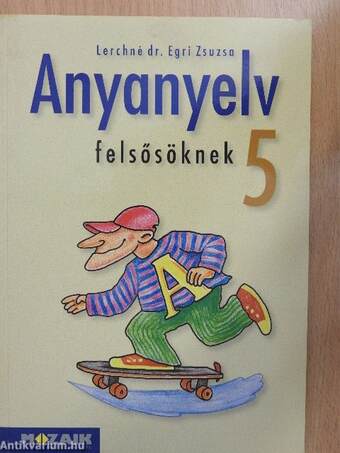 Anyanyelv felsősöknek 5.