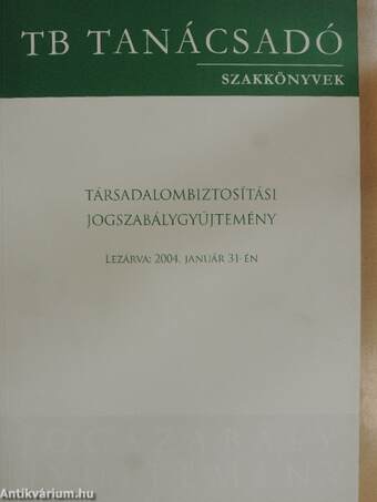 Társadalombiztosítási jogszabálygyűjtemény 2004.