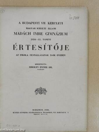 A Budapesti VII. Kerületi Magyar Királyi Állami Madách Imre Gimnázium 1934-35. tanévi értesítője az iskola fennállásának 54-ik évében