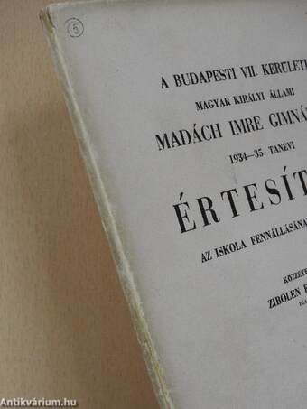 A Budapesti VII. Kerületi Magyar Királyi Állami Madách Imre Gimnázium 1934-35. tanévi értesítője az iskola fennállásának 54-ik évében