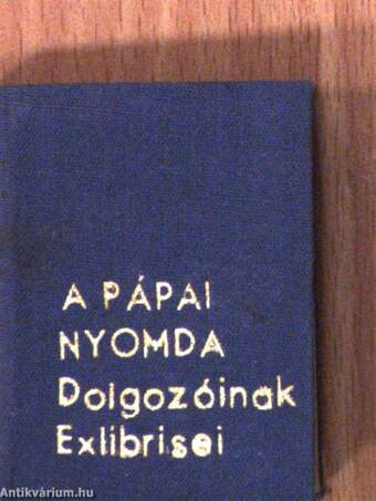 A Pápai Nyomda Dolgozóinak Exlibrisei (minikönyv) (számozott)