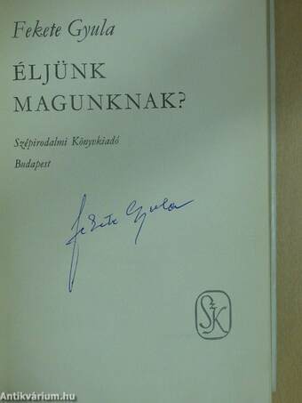 Éljünk magunknak? (aláírt példány)