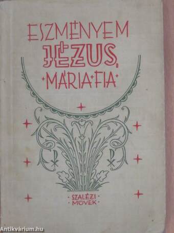 Eszményem: Jézus, Mária fia