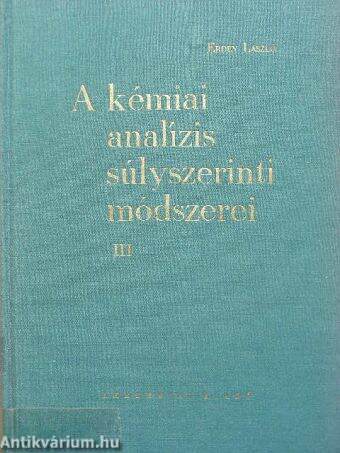 A kémiai analízis súlyszerinti módszerei III. (töredék)