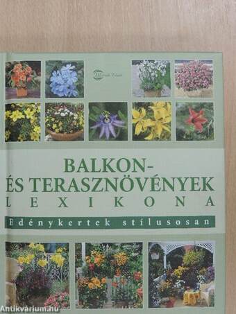 Balkon- és terasznövények lexikona