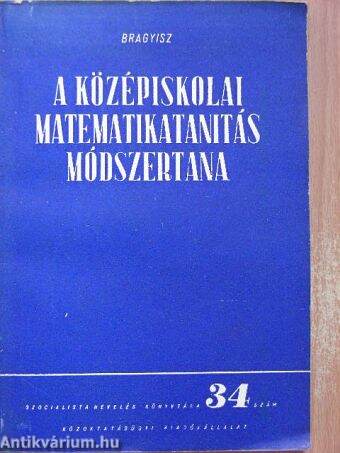 A középiskolai matematikatanítás módszertana