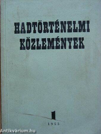 Hadtörténelmi Közlemények 1955/1.