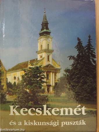 Kecskemét és a kiskunsági puszták