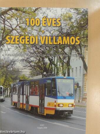 100 éves a szegedi villamos