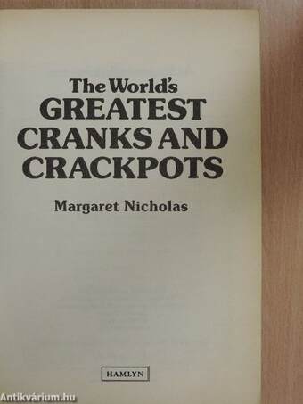 The World's Greatest Cranks and Crackpots