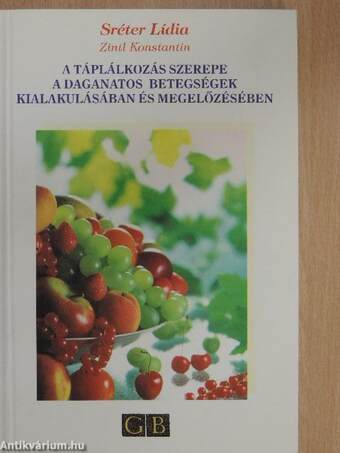 A táplálkozás szerepe a daganatos betegségek kialakulásában és megelőzésében