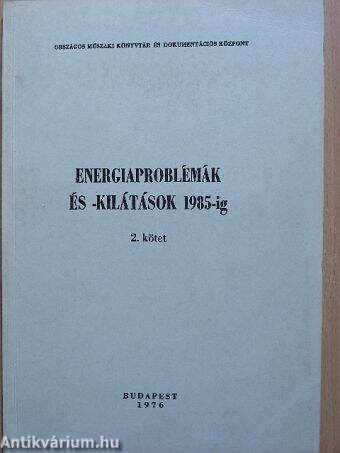 Energiaproblémák és -kilátások 1985-ig 2.