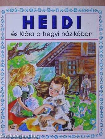 Heidi és Klára a hegyi házikóban