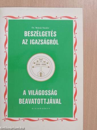 Beszélgetés az igazságról a világosság beavatottjával