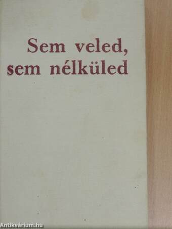 Sem veled, sem nélküled