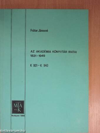 Az Akadémia Könyvtár iratai 1831-1949