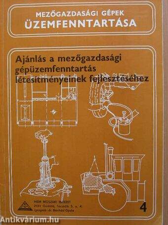 Ajánlás a mezőgazdasági gépüzemfenntartás létesítményeinek fejlesztéséhez