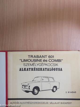 Trabant 601 "Limousine és Combi" személygépkocsik alkatrészkatalógusa