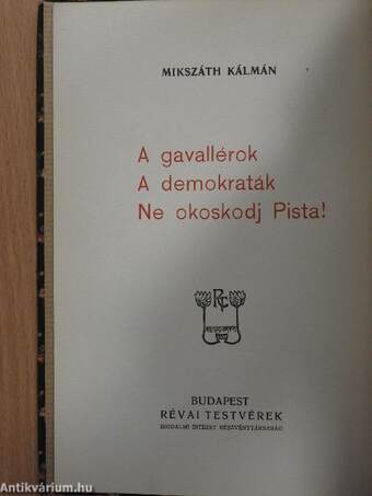 A gavallérok/A demokraták/Ne okoskodj Pista!