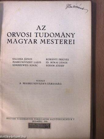 Az orvosi tudomány magyar mesterei (Dr. Baló József könyvtárából)