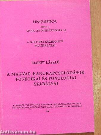 A magyar hangkapcsolódások fonetikai és fonológiai szabályai