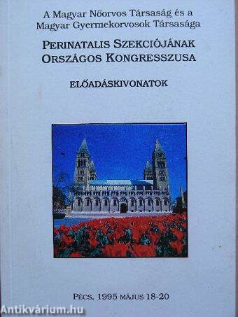 A Magyar Nőorvos Társaság és a Magyar Gyermekorvosok Társasága Perinatalis Szekciójának Országos Kongresszusa