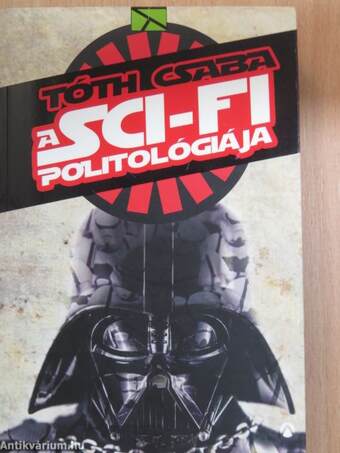 A sci-fi politológiája (dedikált példány)