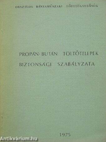 Propán-bután töltőtelepek biztonsági szabályzata