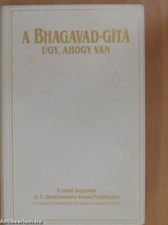 A Bhagavad-Gítá, úgy, ahogy van